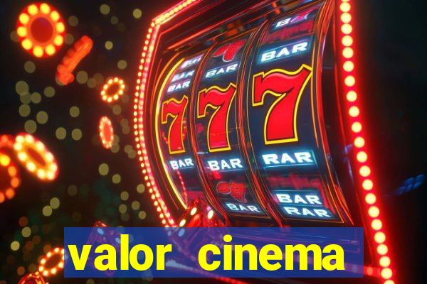 valor cinema shopping paralela